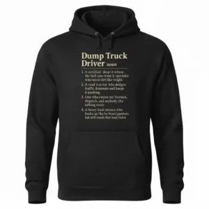 Dump Truck Driver Definition Graphic Hoodie
